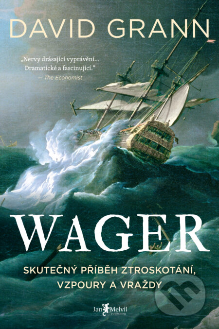 E-kniha: The Wager (český jazyk) (David Grann). Jan Melvil publishing, 2024 E-kniha: The Wager (český jazyk) (David Grann). Jan Melvil publishing, 2024