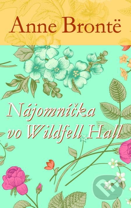 E-kniha: Nájomníčka vo Wildfell Hall (Anne Brontë). Slovart, 2017 E-kniha: Nájomníčka vo Wildfell Hall (Anne Brontë). Slovart, 2017