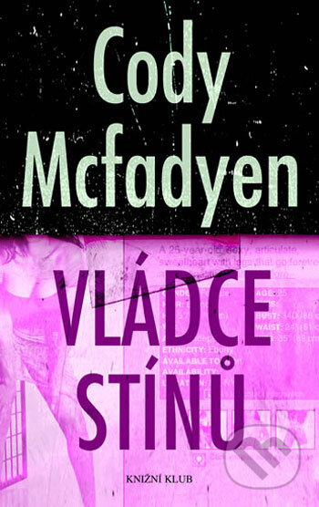 Kniha: Vládce stínů (Cody McFadyen). Knižní klub, 2006 Kniha: Vládce stínů (Cody McFadyen). Knižní klub, 2006