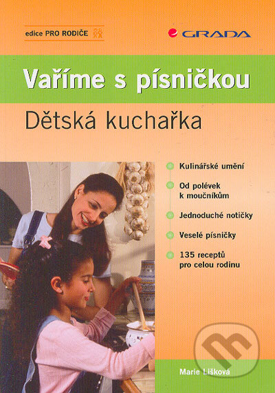 Kniha: Vaříme s písničkou (Marie Lišková). Grada, 2006 Kniha: Vaříme s písničkou (Marie Lišková). Grada, 2006