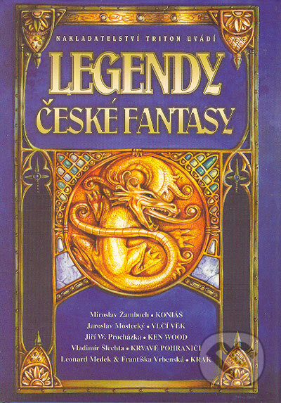 Kniha: Legendy české fantasy (Ondřej Jireš). Triton, 2006 Kniha: Legendy české fantasy (Ondřej Jireš). Triton, 2006