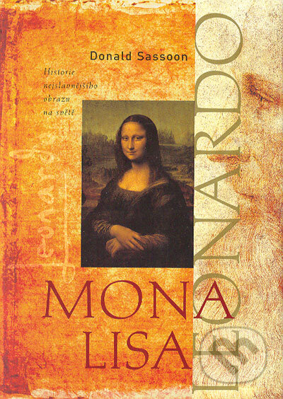 Kniha: Mona Lisa (Donald Sassoon). BB/art, 2004 Kniha: Mona Lisa (Donald Sassoon). BB/art, 2004