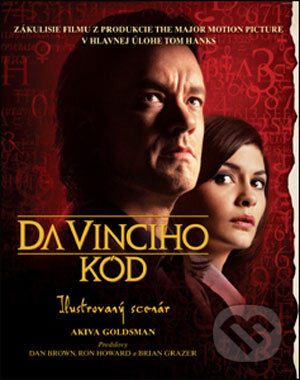 Kniha: Da Vinciho kód - Ilustrovaný scenár (Akiva Goldsman). Slovart, 2006 Kniha: Da Vinciho kód - Ilustrovaný scenár (Akiva Goldsman). Slovart, 2006