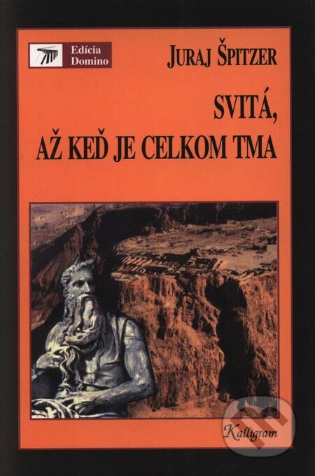 Kniha: Svitá, až keď je celkom tma (Juraj Špitzer). Kalligram, 1996 Kniha: Svitá, až keď je celkom tma (Juraj Špitzer). Kalligram, 1996