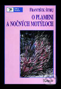 Kniha: O plameni a nočných motýľoch (František Šebej). Kalligram, 1996 Kniha: O plameni a nočných motýľoch (František Šebej). Kalligram, 1996