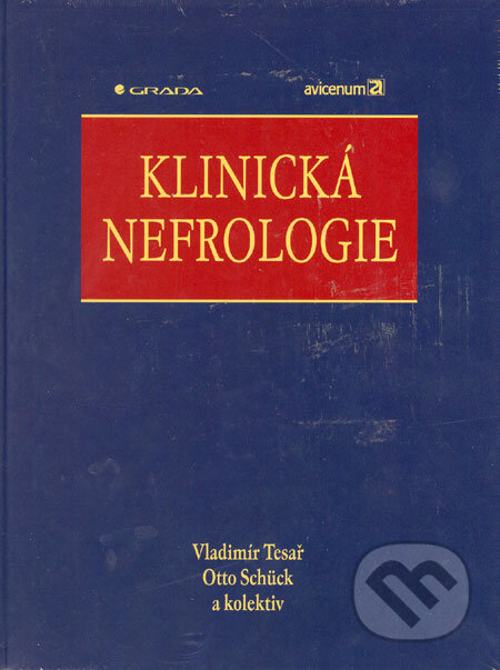 Kniha: Klinická nefrologie (Otto Schück, Vladimír Tesař a kolektív). Grada, 2006 Kniha: Klinická nefrologie (Otto Schück, Vladimír Tesař a kolektív). Grada, 2006