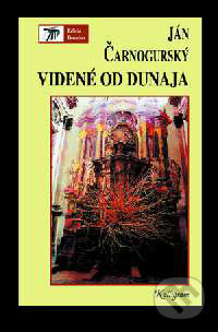 Kniha: Videné od Dunaja (Ján Čarnogurský). Kalligram, 1997 Kniha: Videné od Dunaja (Ján Čarnogurský). Kalligram, 1997