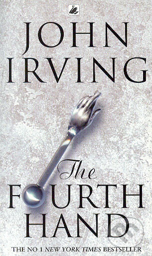 Kniha: The Fourth Hand (John Irving). Black Swan, 2001 Kniha: The Fourth Hand (John Irving). Black Swan, 2001