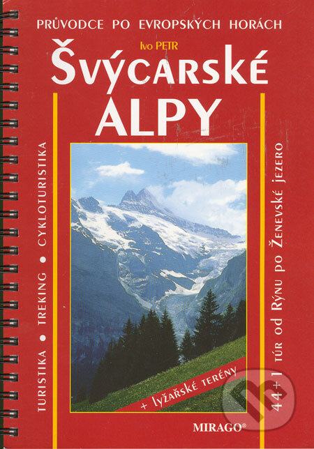 Kniha: Švýcarské Alpy (Ivo Petr). Mirago, 2002 Kniha: Švýcarské Alpy (Ivo Petr). Mirago, 2002