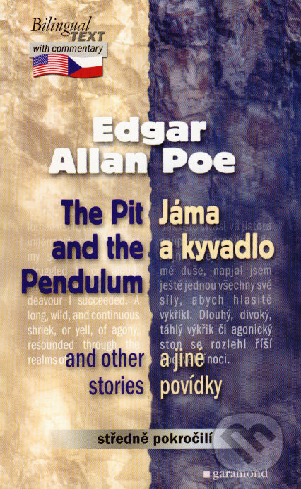 Kniha: The Pit and the Pendulum/Jáma a kyvadlo (Edgar Allan Poe). Garamond, 2008 Kniha: The Pit and the Pendulum/Jáma a kyvadlo (Edgar Allan Poe). Garamond, 2008