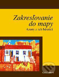 Kniha: Zakresľovanie do mapy (Kalligram). Kalligram, 2000 Kniha: Zakresľovanie do mapy (Kalligram). Kalligram, 2000