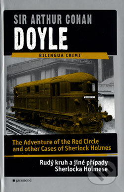 Kniha: The Adventure of the Red Circle and other Cases of Sherlock Holmes / Rudý kruh a jiné případy Sherlocka Holmese (Arthur Conan Doyle). Garamond, 2006 Kniha: The Adventure of the Red Circle and other Cases of Sherlock Holmes / Rudý kruh a jiné případy Sherlocka Holmese (Arthur Conan Doyle). Garamond, 2006