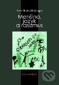 Kniha: Menšina, jazyk a rasizmus (Tove Skutnab-Kangas). Kalligram, 2000 Kniha: Menšina, jazyk a rasizmus (Tove Skutnab-Kangas). Kalligram, 2000