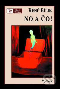 Kniha: No a čo? (René Bílik). Kalligram, 2001 Kniha: No a čo? (René Bílik). Kalligram, 2001