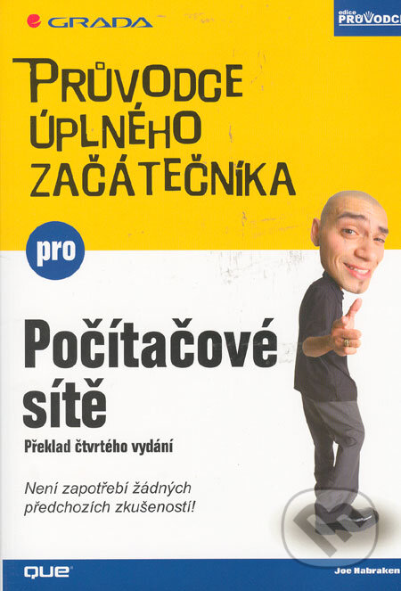 Kniha: Počítačové sítě (Joe Habraken). Grada, 2006 Kniha: Počítačové sítě (Joe Habraken). Grada, 2006