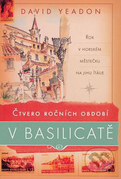 Kniha: Čtvero ročních období v Basilicatě (David Yeadon). BB/art, 2006 Kniha: Čtvero ročních období v Basilicatě (David Yeadon). BB/art, 2006
