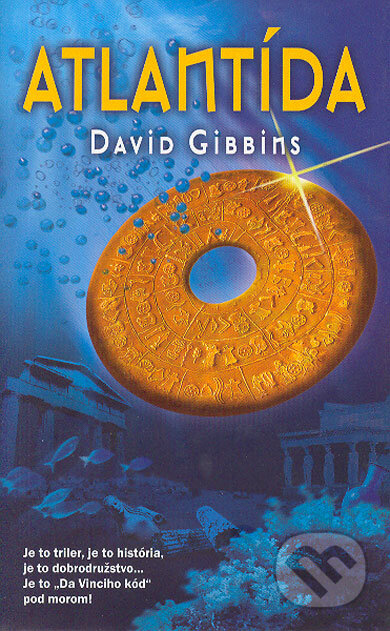 Kniha: Atlantída (David Gibbins). Columbus, 2006 Kniha: Atlantída (David Gibbins). Columbus, 2006