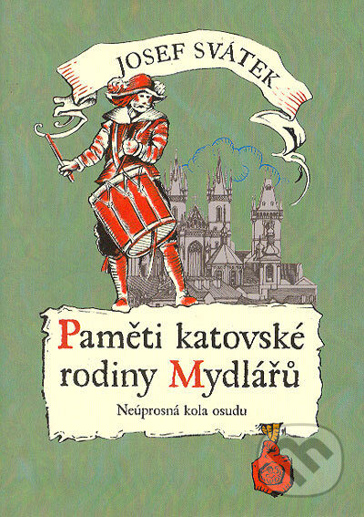Kniha: Paměti katovské rodiny Mydlářů 4 (Josef Svátek). XYZ, 2006 Kniha: Paměti katovské rodiny Mydlářů 4 (Josef Svátek). XYZ, 2006