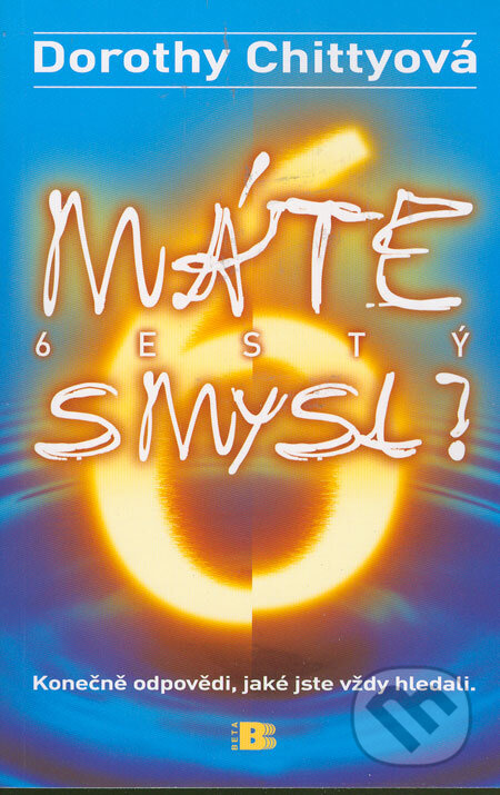 Kniha: Máte šestý smysl? (Dorothy Chittyová). BETA - Dobrovský, 2006 Kniha: Máte šestý smysl? (Dorothy Chittyová). BETA - Dobrovský, 2006