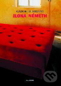 Kniha: Ilona Németh (Hushegyi a Gábor). Kalligram, 2001 Kniha: Ilona Németh (Hushegyi a Gábor). Kalligram, 2001