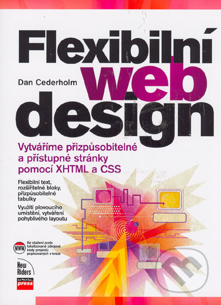 Kniha: Flexibilní webdesign (Dan Cederholm). Computer Press, 2006 Kniha: Flexibilní webdesign (Dan Cederholm). Computer Press, 2006