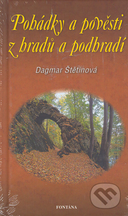 Kniha: Pohádky a pověsti z hradů a podhradí (Dagmar Štětinová). Fontána Kniha: Pohádky a pověsti z hradů a podhradí (Dagmar Štětinová). Fontána