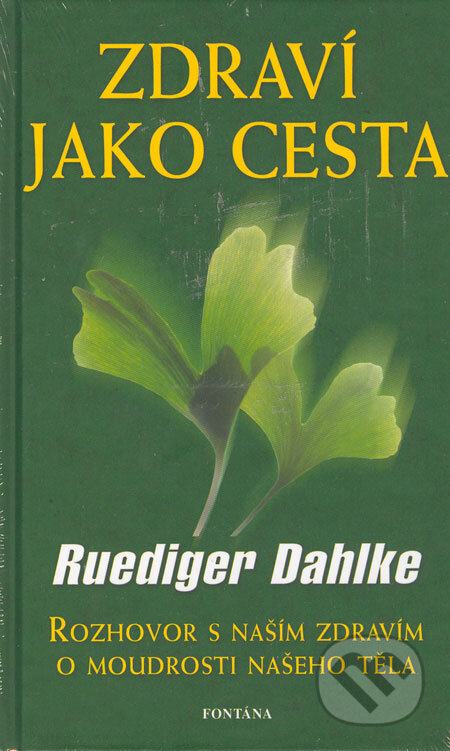 Kniha: Zdraví jako cesta (Ruediger Dahlke). Fontána Kniha: Zdraví jako cesta (Ruediger Dahlke). Fontána