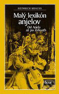 Kniha: Malý lexikón anjelov (Heinrich Krauss). Ikar, 2006 Kniha: Malý lexikón anjelov (Heinrich Krauss). Ikar, 2006
