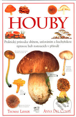 Kniha: Houby (Anna Del Conte a Thomas Laessoe). Fortuna Print, 2004 Kniha: Houby (Anna Del Conte a Thomas Laessoe). Fortuna Print, 2004