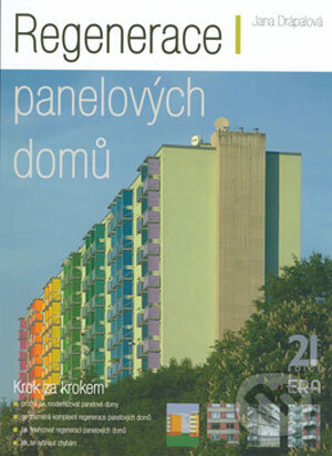 Kniha: Regenerace panelových domů (Jana Drápalová). ERA group, 2006 Kniha: Regenerace panelových domů (Jana Drápalová). ERA group, 2006