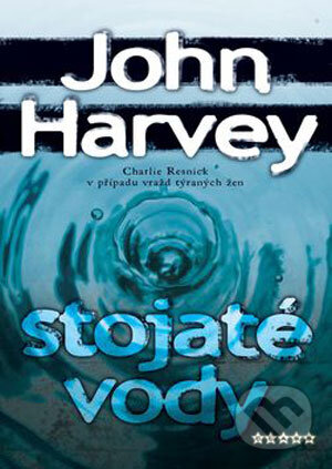 Kniha: Stojaté vody (John Harvey). BB/art, 2006 Kniha: Stojaté vody (John Harvey). BB/art, 2006