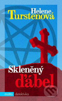 Kniha: Skleněný ďábel (Helene Tursten). Motto, 2006 Kniha: Skleněný ďábel (Helene Tursten). Motto, 2006