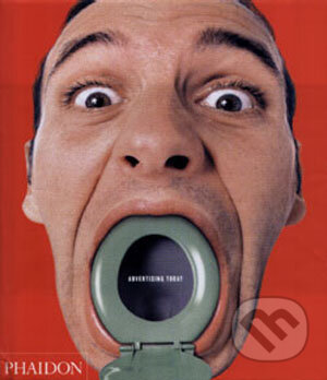 Kniha: Advertising Today (Warren Berger). Phaidon, 2004 Kniha: Advertising Today (Warren Berger). Phaidon, 2004