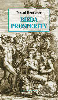 Kniha: Bieda prosperity (Pascal Bruckner). Kalligram, 2004 Kniha: Bieda prosperity (Pascal Bruckner). Kalligram, 2004