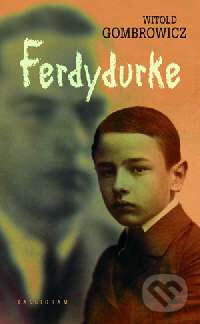 Kniha: Ferdydurke (Witold Gombrowicz). Kalligram, 2004 Kniha: Ferdydurke (Witold Gombrowicz). Kalligram, 2004