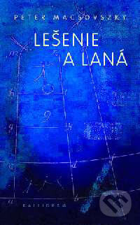 Kniha: Lešenie a laná (Peter Macsovszky). Kalligram, 2004 Kniha: Lešenie a laná (Peter Macsovszky). Kalligram, 2004
