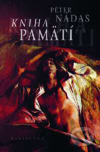 Kniha: Kniha pamätí (Péter Nádas). Kalligram, 2004 Kniha: Kniha pamätí (Péter Nádas). Kalligram, 2004