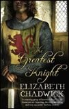 Kniha: Greatest Knight (Elizabeth Chadwick). Time warner, 2006 Kniha: Greatest Knight (Elizabeth Chadwick). Time warner, 2006