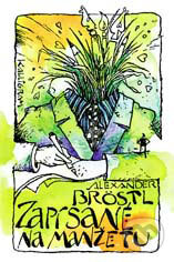 Kniha: Zapísané na manžetu (Alexander Bröstl). Kalligram, 2005 Kniha: Zapísané na manžetu (Alexander Bröstl). Kalligram, 2005