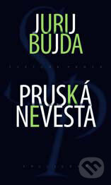 Kniha: Pruská nevesta (Jurij Bujda). Kalligram, 2005 Kniha: Pruská nevesta (Jurij Bujda). Kalligram, 2005