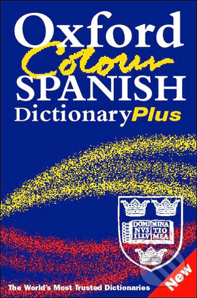 Kniha: Oxford Colour Spanish Dictionary Plus (Oxford University Press). Oxford University Press, 2004 Kniha: Oxford Colour Spanish Dictionary Plus (Oxford University Press). Oxford University Press, 2004