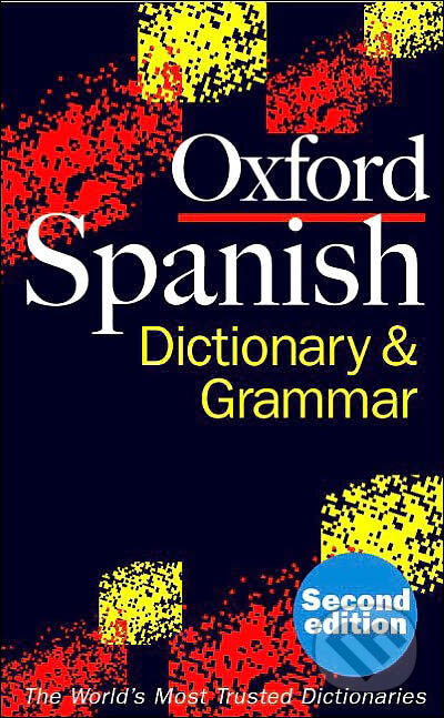 Kniha: Oxford Spanish Dictionary and Grammar (Oxford University Press). Oxford University Press, 2001 Kniha: Oxford Spanish Dictionary and Grammar (Oxford University Press). Oxford University Press, 2001