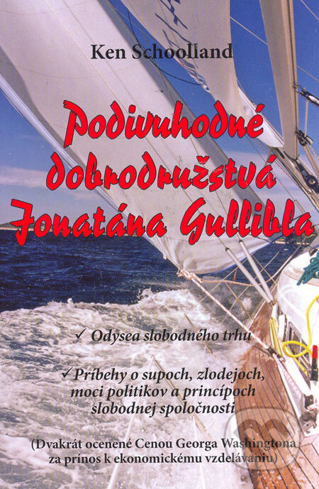 Kniha: Podivuhodné dobrodružstvá Jonatána Gullibla (Ken Schoolland). Mgr. Peter Leginský, 2006 Kniha: Podivuhodné dobrodružstvá Jonatána Gullibla (Ken Schoolland). Mgr. Peter Leginský, 2006