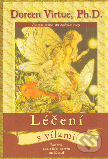 Kniha: Léčení s vílami (Doreen Virtue). Synergie, 2003 Kniha: Léčení s vílami (Doreen Virtue). Synergie, 2003