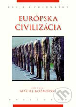 Kniha: Európska civilizácia (Autorský kolektív). Kalligram, 2005 Kniha: Európska civilizácia (Autorský kolektív). Kalligram, 2005