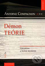 Kniha: Démon teórie (Antoine Compagnon). Kalligram, 2006 Kniha: Démon teórie (Antoine Compagnon). Kalligram, 2006