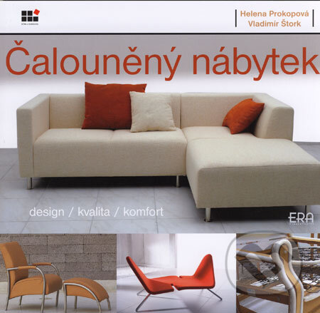 Kniha: Čalouněný nábytek (Helena Prokopová a Vladimír Štork). ERA group, 2006 Kniha: Čalouněný nábytek (Helena Prokopová a Vladimír Štork). ERA group, 2006