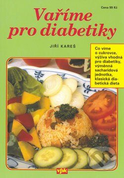 Kniha: Vaříme pro diabetiky (Jiří Kareš). Agentura VPK, 2006 Kniha: Vaříme pro diabetiky (Jiří Kareš). Agentura VPK, 2006