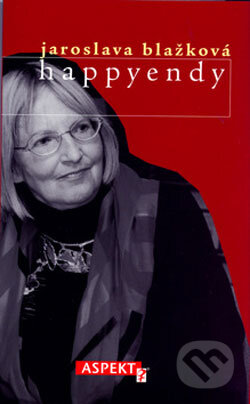 Kniha: Happyendy (Jaroslava Blažková). Aspekt, 2005 Kniha: Happyendy (Jaroslava Blažková). Aspekt, 2005