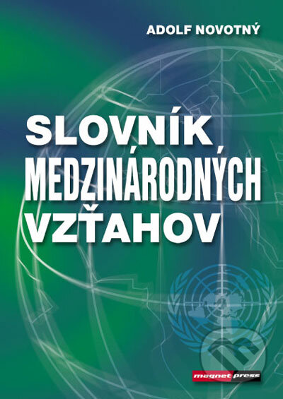 Kniha: Slovník medzinárodných vzťahov (Adolf Novotný). Magnet Press, 2004 Kniha: Slovník medzinárodných vzťahov (Adolf Novotný). Magnet Press, 2004